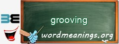 WordMeaning blackboard for grooving